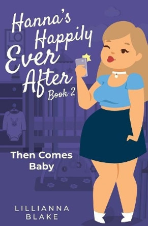 Then Comes Baby by Lillianna Blake 9781717490377