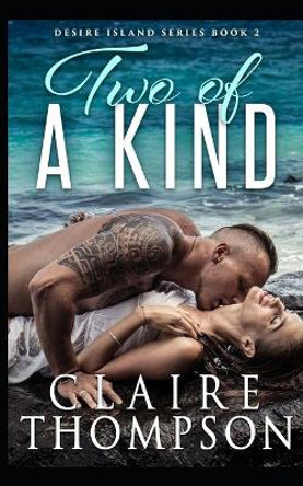 Two of a Kind: Desire Island Series - Book 2 by Claire Thompson 9781708419554