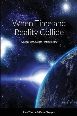 When Time and Reality Collide by Dave Clampitt 9781716001116