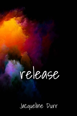 Release by Jacqueline Durr 9781716677212