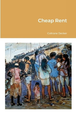 Cheap Rent by Coltrane Decker 9781716901225