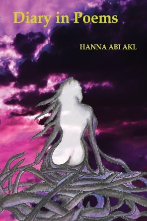 Diary in Poems by Hanna Abi Akl 9781717001993