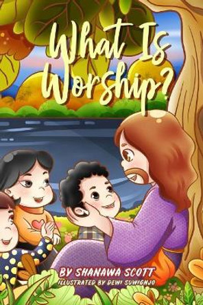 What Is Worship? by Dewi Suwignjo 9781717212061