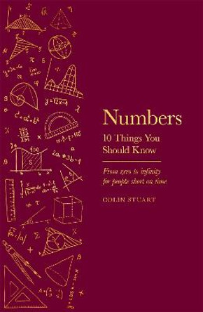 Numbers: 10 Things You Should Know by Colin Stuart