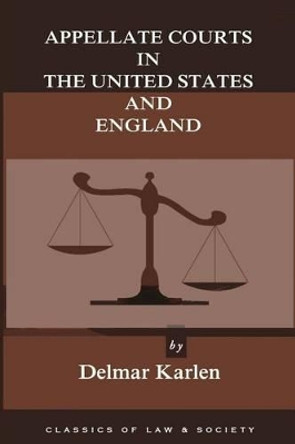 Appellate Courts in the United States and England by Lord Evershed 9781610272544