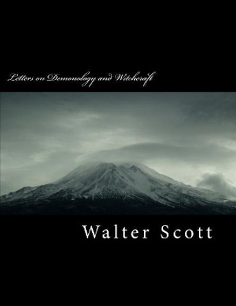 Letters on Demonology and Witchcraft by Walter Scott 9781718795907