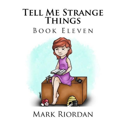 Tell Me Strange Things by Mark Riordan 9781719107334