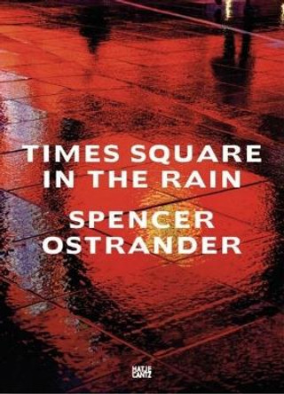 Spencer Ostrander: Time Square in the Rain by Siri Hustvedt