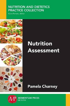 Nutrition Assessment by Pamela Charney 9781606507513