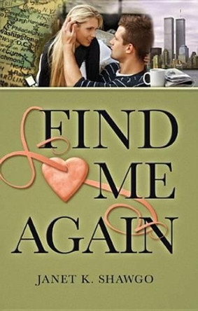 Find Me Again by Janet K Shawgo 9781626526143