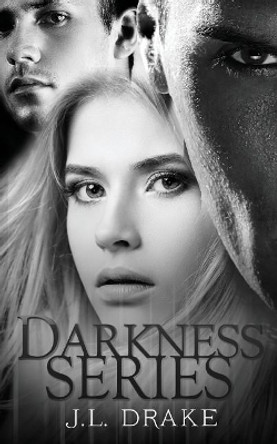 Darkness Series by J L Drake 9781640341524