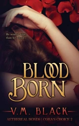 Blood Born by V M Black 9781500355708