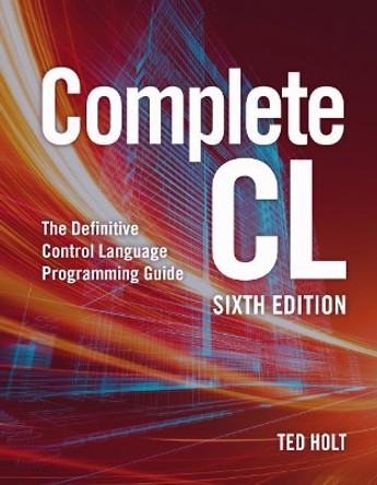 Complete CL: Sixth Edition by Ted Holt 9781583474211