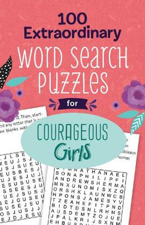 100 Extraordinary Word Search Puzzles for Courageous Girls by Compiled by Barbour Staff 9781643527895