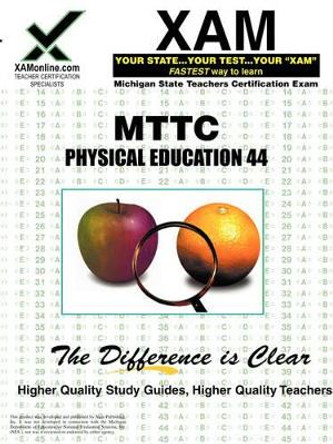 Mttc Physical Education 44 Teacher Certification Test Prep Study Guide by Sharon A Wynne 9781581979626