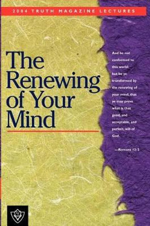 The Renewing of Your Mind by Mike Willis 9781584270706