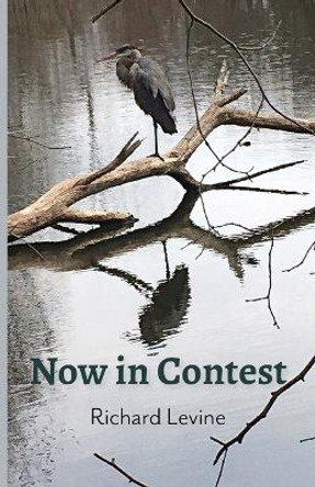 Now in Contest by Richard Levine 9781594980985