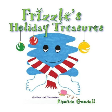 Frizzle's Holiday Treasures by Rhonda Goodall 9781596160941