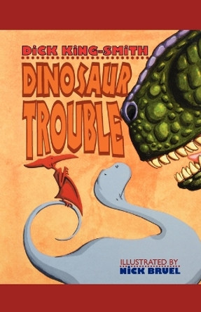 Dinosaur Trouble by Dick King-Smith 9781596439351