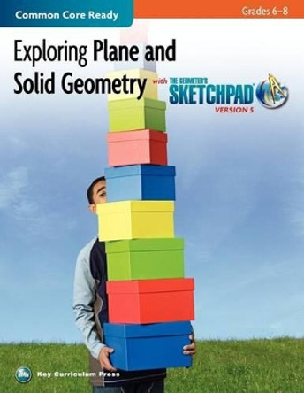 Exploring Plane and Solid Geometry in Grades 6-8 with the Geometer's Sketchpad by McGraw-Hill 9781604402278