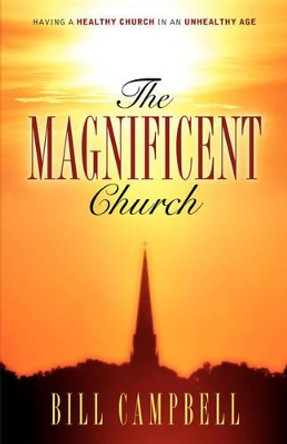 The Magnificent Church by Bill Campbell 9781600347139