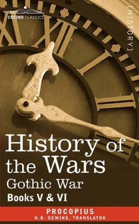 History of the Wars: Books 5-6 (Gothic War) by Procopius 9781602064966