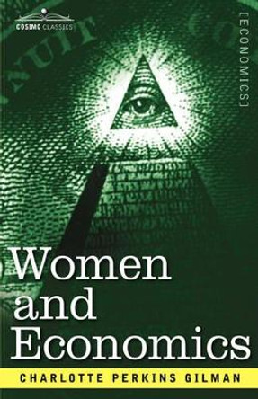 Women and Economics by Charlotte Perkins Gilman 9781602069244