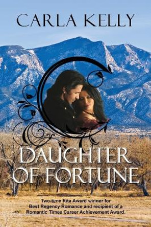 Daughter of Fortune by Carla Kelly 9781603818919