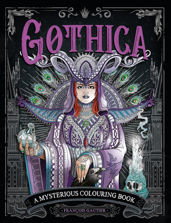 Gothica: A Mysterious Colouring Book by Francois Gautier