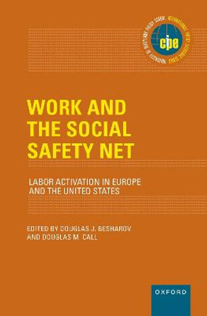 Work and the Social Safety Net: Labor Activation in Europe and the United States by Douglas J. Besharov