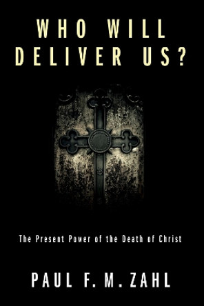 Who Will Deliver Us? by Paul F M Zahl 9781606082126
