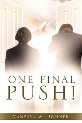 One Final Push! by Vanessa W Bonner 9781607917946