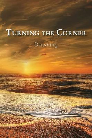 Turning the Corner: Dawning by Eber and Wein Publishing 9781608807246