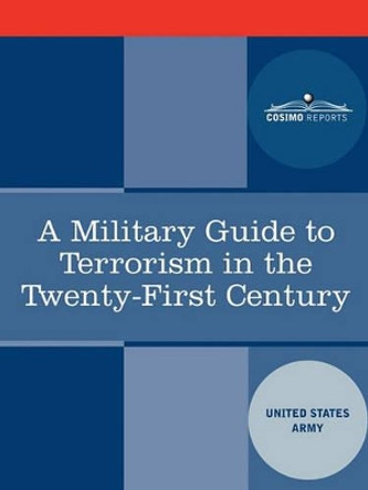 A Military Guide to Terrorism in the Twenty-First Century by Army U S Army 9781616401931