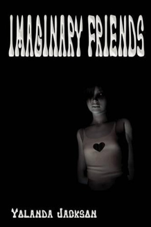 Imaginary Friends by Yolanda Jackson 9781608620173