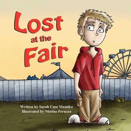Lost at the Fair by Sarah Case Mamika 9781612250458