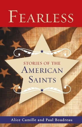 Fearless: Stories of the American Saints by Alice Camille 9781616366377