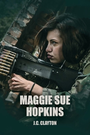 Maggie Sue Hopkins by J C Clayton 9781639373635