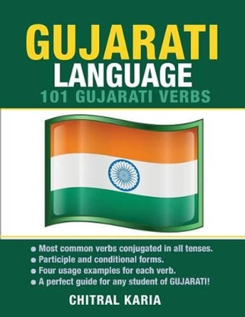 Gujarati Language: 101 Gujarati Verbs by Chitral Karia 9781619494299