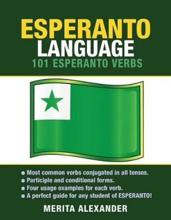 Esperanto Language: 101 Esperanto Verbs by Merita Alexander 9781619494343