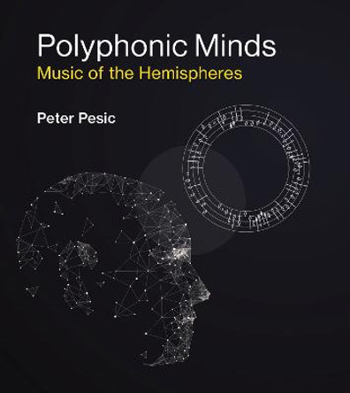 Polyphonic Minds: Music of the Hemispheres by Peter Pesic