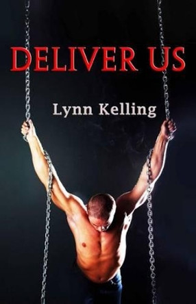 Deliver Us: Gay Bdsm Romance by Lynn Kelling 9781622340682