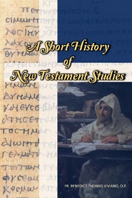 A Short History of New Testament Studies by Benedict Viviano 9781623110451