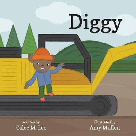 Diggy by Calee M Lee 9781623955991