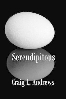 Serendipitous by Craig L Andrews 9781625264701