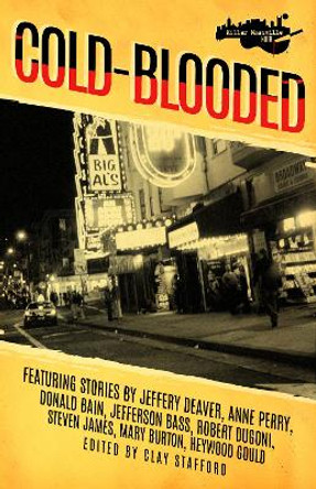 Killer Nashville Noir: Cold-Blooded by Clay Stafford 9781626818781