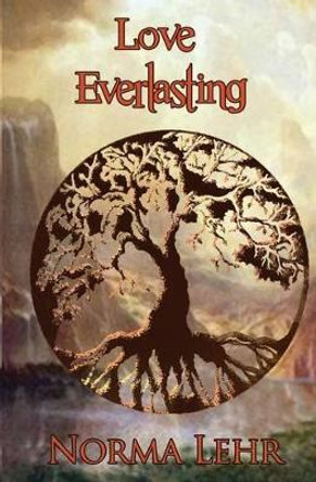Love Everlasting by Norma Lehr 9781626945050
