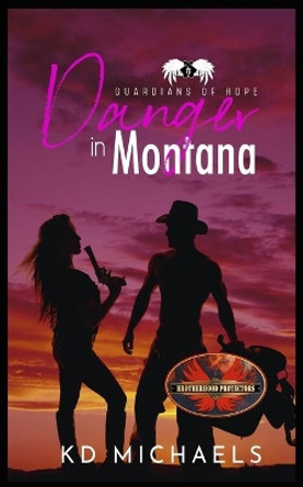 Danger In Montana: Brotherhood Protectors World by Brotherhood Protectors World 9781626952867