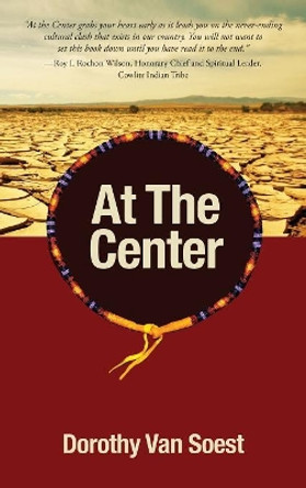 At the Center by Dorothy Van Soest 9781627209991