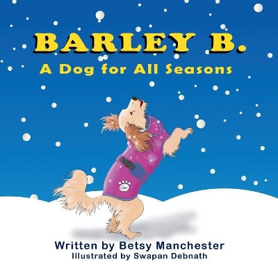 Barley B.: A Dog for All Seasons by Betsy Manchester 9781612253909